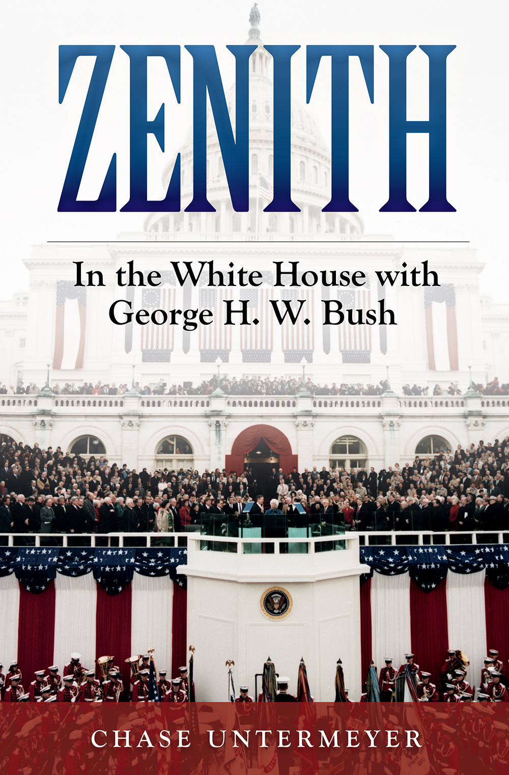 Zenith: In the White House with George H. W. Bush